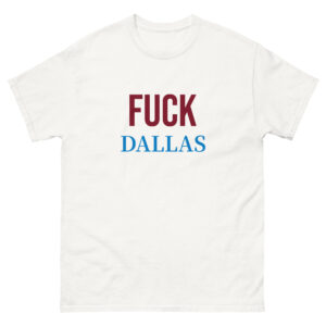 F*ck Dallas Tee